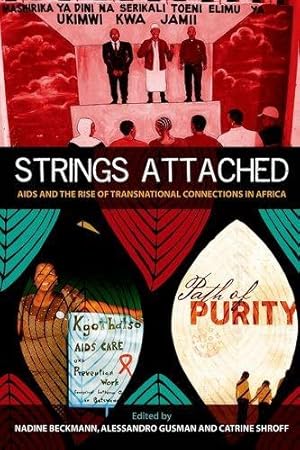 Image du vendeur pour Strings Attached: AIDS and the Rise of Transnational Connections in Africa (Proceedings of the British Academy) mis en vente par Bellwetherbooks