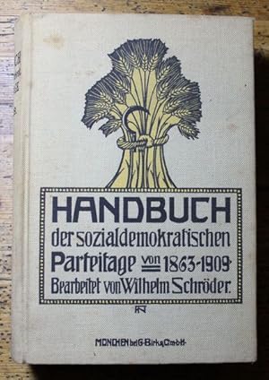 Handbuch der sozialdemokratischen Parteitage von 1863 bis 1909