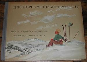 Christophs Weihnachtswunsch. Ein Märchen von Anneliese Hölder. Mit Bildern von Dorle a Wengen.