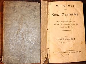 Geschichte der Stadt Memmingen. Vom Anfang der Stadt bis zum Tod Maximilian Josephs I., König von...