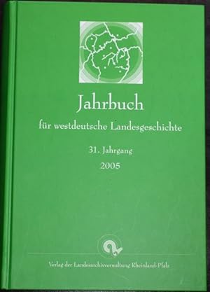 Bild des Verkufers fr Jahrbuch fr westdeutsche Landesgeschichte 31. Jahrgang 2005 zum Verkauf von Antiquariat im OPUS, Silvia Morch-Israel