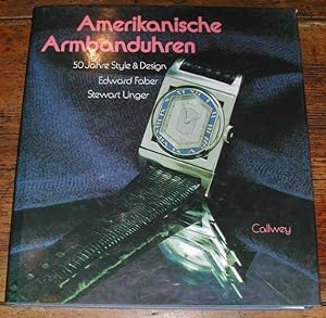 Bild des Verkufers fr Amerikanische Armbanduhren. 50 Jahre Style und Design. zum Verkauf von Antiquariat im OPUS, Silvia Morch-Israel