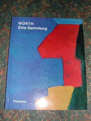 Würth - Eine Sammlung. (1) Mit Beiträgen von Otto Breicha, Joachim Büchner, Volker Himmelein, Sie...