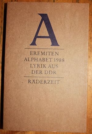 Eremiten Alphabet 1988. Lyrik aus der DDR. Räderzeit Auswahl & Begleitverse : Gisela Kraft