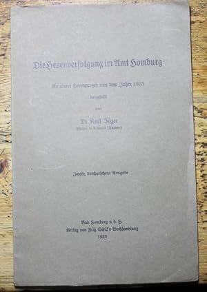 Die Hexenverfolgung im Amt Homburg An einem Hexenprozeß aus dem Jahre 1603 dargestellt von Dr. Ka...