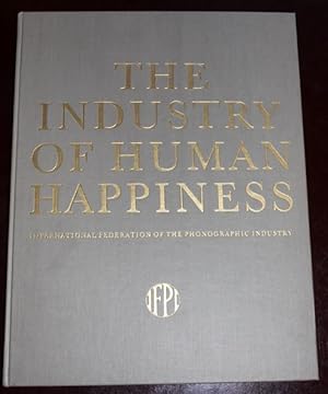 THE INDUSTRY OF HUMAN HAPPINESS INTERNATIONAL FEDERATION OF THE PHONOGRAPHIC INDUSTRY
