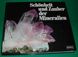 Schönheit und Zauber der Mineralien.