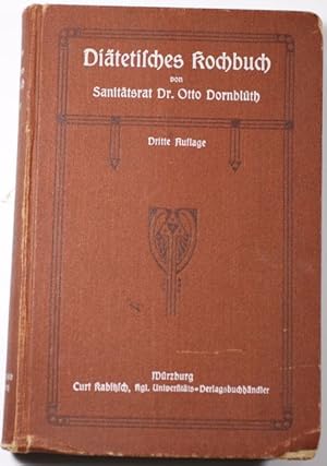 Diätisches Kochbuch Von Sanitätsrat Dr. Otto Dornblüth und Frau hedwig Dornblüth in Wiesbaden.