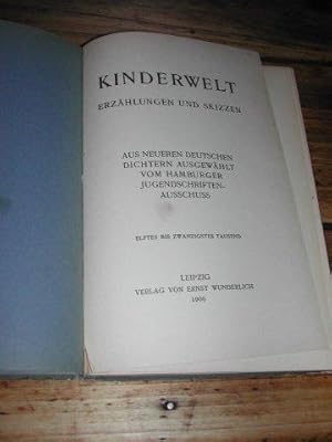 Kinderwelt. Erzählungen und Skizzen. Aus neueren deutschen Dichtern ausgewählt vom Hamburger Juge...