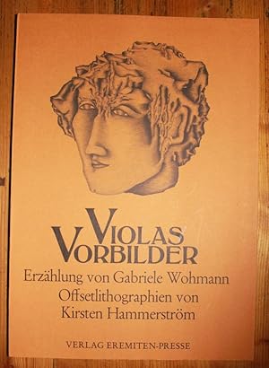 Violas Vorbilder. Erzählung von Gabriele Wohmann. Offsetlithographien Von Kirsten Hammerström.