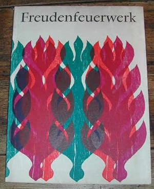 Freudenfeuerwerk. Manieristische Lyrik des 17. Jahrhunderts ausgewählt und mit einem nachwort ver...