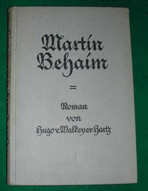 Martin Behaim. Der Roman eines deutschen Wegbereiters im Zeitalter der Entdeckungen.