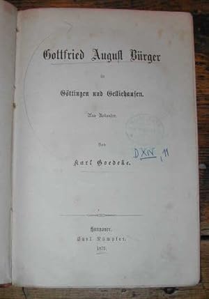 Gottfried August Bürger in Göttingen und Gelliehausen. Aus Urkunden.