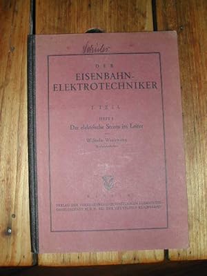 Seller image for Der Eisenbahn-Elektrotechniker Gemeinverstndliche Lehrhefte fr Eisenbahner. 1. Teil Heft 1. Der elektrische Strom im Leiter. for sale by Antiquariat im OPUS, Silvia Morch-Israel