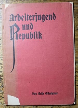 Arbeiterjugend und Republik. Nach einem Vortrag, gehalten auf der dritten Reichskonferenz des Ver...