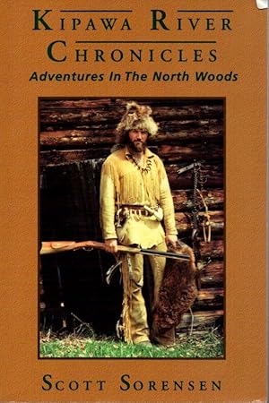 Seller image for Kipawa River Chronicles: Adventures in the North Woods for sale by Clausen Books, RMABA