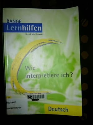 Image du vendeur pour Bange Lernhilfen: Wie interpretiere ich? Deutsch mis en vente par Antiquariat im Kaiserviertel | Wimbauer Buchversand
