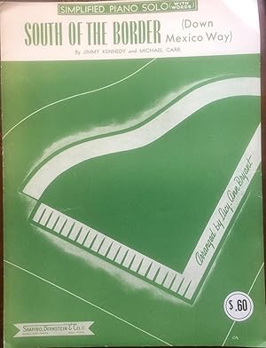 Imagen del vendedor de South of the Border (Down Mexico Way) Simplified Piano Solo (with words) Arranged by Lucy-Ann Bryant a la venta por Epilonian Books