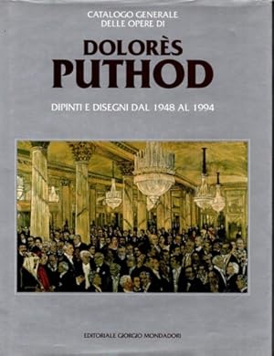 Imagen del vendedor de Catalogo generale delle opere di Dolores Puthod. Dipinti e disegni dal 1948 al 1994. a la venta por FIRENZELIBRI SRL