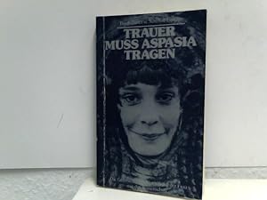 Bild des Verkufers fr Trauer mu Aspasia tragen. Die Geschichte der Vertreibung der Frau aus der Wissenschaft zum Verkauf von ABC Versand e.K.