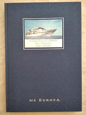 Bild des Verkufers fr MS Europa. Literarisches Logbuch XXXVIII Kiel - Travemnde vom 03.08.2001 - 17.08.2001. zum Verkauf von KULTur-Antiquariat