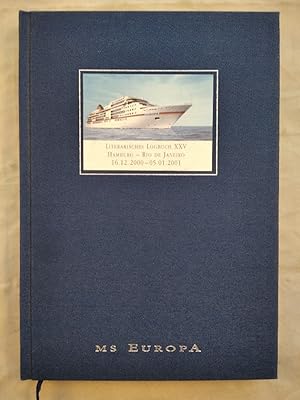 MS Europa. Literarisches Logbuch XXV Hamburg - Rio De Janeiro vom 16.12.2000 - 05.01.2001.