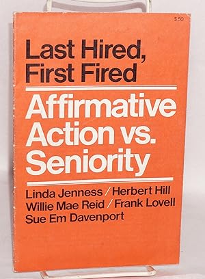 Image du vendeur pour Last Hired, First Fired: Affirmative action vs seniority mis en vente par Bolerium Books Inc.