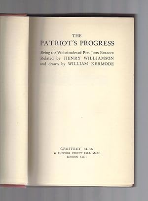 THE PATRIOT'S PROGRESS - Being the Vicissitudes of Pte. John Bullock