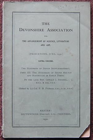 Image du vendeur pour THE DEVONSHIRE ASSOCIATION FOR THE ADVANCEMENT OF SCIENCE, LITERATURE AND ART. [PRINCETOWN, JUNE, 1930.] EXTRA VOLUME. THE HUNDREDS OF SOUTH MOLTON AND ROBOROUGH IN EARLY TIMES. mis en vente par Graham York Rare Books ABA ILAB