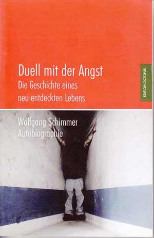 Duell mit der Angst. Die Geschichte eines neu entdeckten Lebens. Autobiographie.