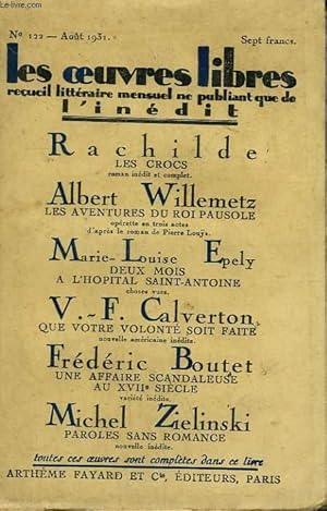 Bild des Verkufers fr LES OEUVRES LIBRES N 122. LES CROCS PAR RACHILDE SUIVI DE LES AVENTURES DU ROI PAUSOLE PAR ALBERT WILLEMETZ SUIVI DE DEUX MOIS A L'HOPITAL SAINT ANTOINE PAR MARIE LOUISE EPELY SUIVI DE QUE VOTRE VOLONTE SOIT FAITE PAR V.-F. CALVERTON . zum Verkauf von Le-Livre