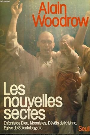 Image du vendeur pour Les nouvelles sectes - Enfants de Dieu, Moonistes, Dvts de Krishna, Eglise de Scientology, etc mis en vente par Le-Livre