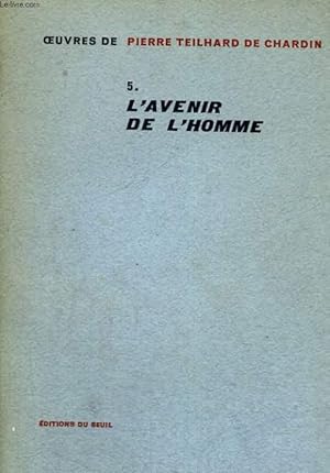 Seller image for Oeuvres 5. L'avenir de l'homme for sale by Le-Livre