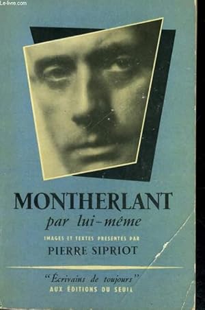 Bild des Verkufers fr Montherlant par lui-mme - Collection Ecrivains de toujours n17 zum Verkauf von Le-Livre