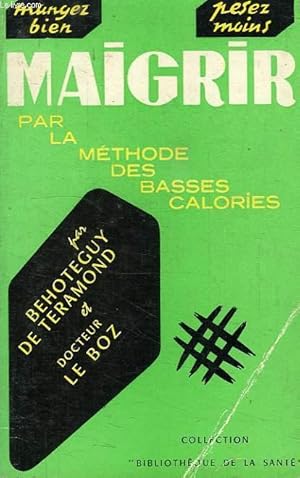 Seller image for MAIGRIR PAR LA METHODE DES 'BASSES CALORIES' for sale by Le-Livre