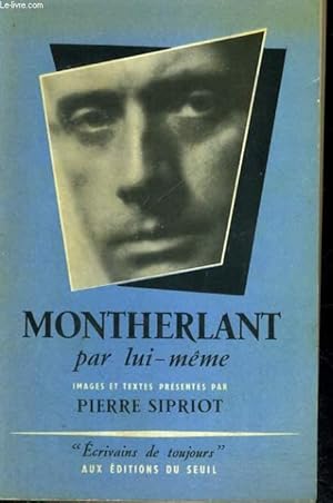 Bild des Verkufers fr Montherlant par lui-mme - Collection Ecrivains de toujours n17 zum Verkauf von Le-Livre