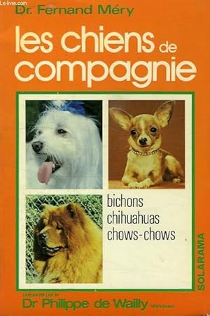 Seller image for LES CHIENS DE COMPAGNIE, BICHONS, CHIHUAHUAS, CHOWS-CHOWS for sale by Le-Livre