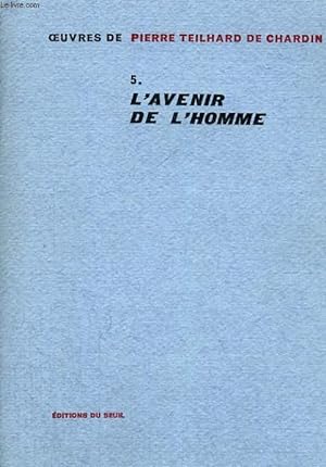 Seller image for Oeuvres 5. L'avenir de l'homme for sale by Le-Livre