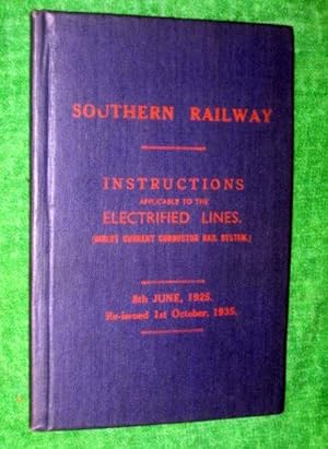 Image du vendeur pour Southern Railway. Instructions Applicable to the Electrified Lines, Direct Current Conductor Rail System. 8th June 1925 Re-Issued 1st October 1935. mis en vente par Tony Hutchinson