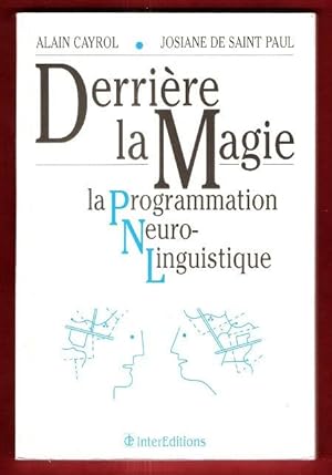 Seller image for Derrire la Magie : La Programmation Neuro-Linguistique for sale by Au vert paradis du livre