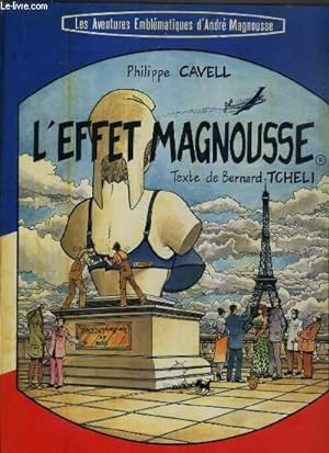Image du vendeur pour L'EFFET MAGNOUSSE / LES AVENTURES EMBLEMATIQUES D'ANDRE MAGNOUSSE mis en vente par Le-Livre