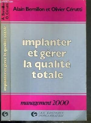 Image du vendeur pour IMPLANTER ET GERER LA QUALITE TOTALE / COLLECTION MANAGEMENT 2000 mis en vente par Le-Livre
