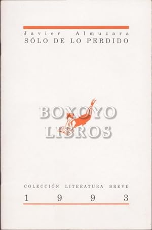 Imagen del vendedor de Slo de lo perdido a la venta por Boxoyo Libros S.L.