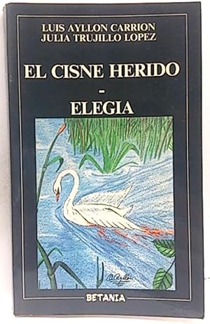 Imagen del vendedor de Cisne Herido Y Elegia, El a la venta por SalvaLibros