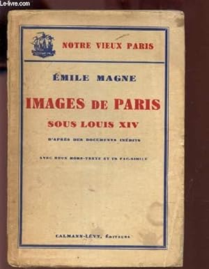 Seller image for IMAGES DE PARIS SOUS LOUIS XIV - D'aprs des documens indits / / 2e EDITION. for sale by Le-Livre