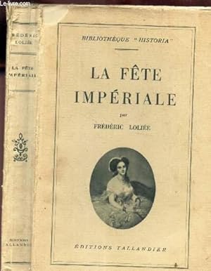 Seller image for LA FETE IMPERIALE / BIBLIOTHEQUE "HISTORIA". for sale by Le-Livre