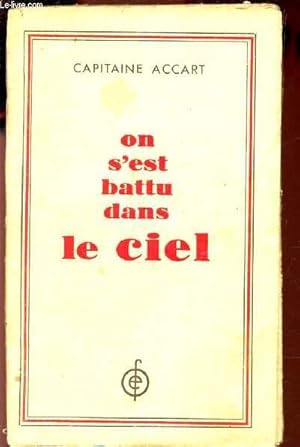 Image du vendeur pour ON S'EST BATTU DANS LE CIEL mis en vente par Le-Livre