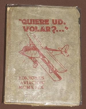 ¿Quiere Ud. Volar? Todo Lo Que Necesita Saber El Profano Que Quiera Ser Aviador