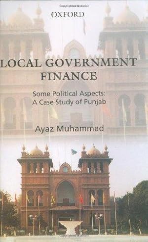 Imagen del vendedor de Local Government Finance: Some Political Aspects: A Case Study of Punjab a la venta por Bellwetherbooks