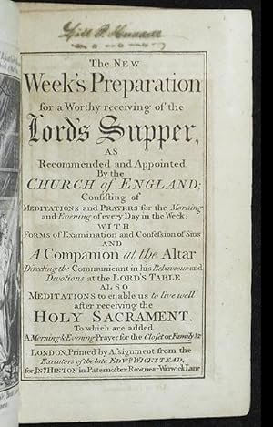 The New Week's Preparation for a Worthy receiving of the Lord's Supper, as Recommended and ...